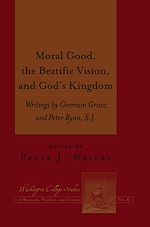 Télécharger le livre :  Moral Good, the Beatific Vision, and God’s Kingdom
