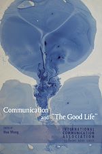 Télécharger le livre :  Communication and «The Good Life»