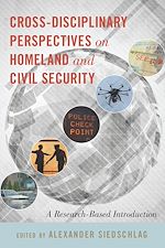 Télécharger le livre :  Cross-disciplinary Perspectives on Homeland and Civil Security