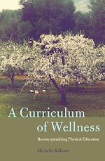 Télécharger le livre :  A Curriculum of Wellness