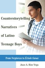 Télécharger le livre :  Counterstorytelling Narratives of Latino Teenage Boys