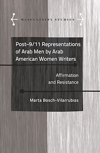 Télécharger le livre :  Post-9/11 Representations of Arab Men by Arab American Women Writers