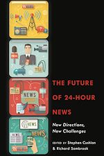 Télécharger le livre :  The Future of 24-Hour News