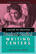 Télécharger le livre :  A Guide to Creating Student-Staffed Writing Centers, Grades 6–12, Revised Edition