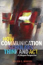 Télécharger le livre :  How Communication Scholars Think and Act