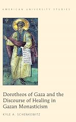 Télécharger le livre :  Dorotheos of Gaza and the Discourse of Healing in Gazan Monasticism