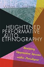 Télécharger le livre :  Heightened Performative Autoethnography