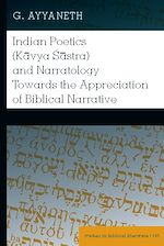 Télécharger le livre :  Indian Poetics (Kavya Sastra) and Narratology Towards the Appreciation of Biblical Narrative