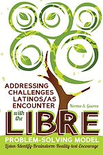 Télécharger le livre :  Addressing Challenges Latinos/as Encounter with the LIBRE Problem-Solving Model