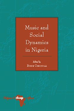 Télécharger le livre :  Music and Social Dynamics in Nigeria