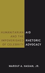 Télécharger le livre :  Humanitarian Aid and the Impoverished Rhetoric of Celebrity Advocacy