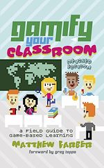 Télécharger le livre :  Gamify Your Classroom