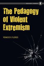 Télécharger le livre :  The Pedagogy of Violent Extremism