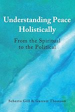 Télécharger le livre :  Understanding Peace Holistically