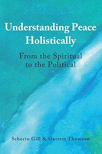 Téléchargez le livre :  Understanding Peace Holistically