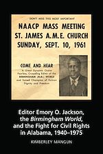 Télécharger le livre :  Editor Emory O. Jackson, the Birmingham World, and the Fight for Civil Rights in Alabama, 1940-1975