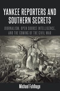Télécharger le livre :  Yankee Reporters and Southern Secrets