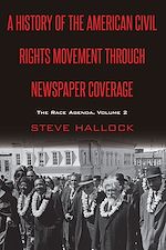 Télécharger le livre :  A History of the American Civil Rights Movement Through Newspaper Coverage