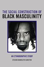 Télécharger le livre :  The Social Construction of Black Masculinity