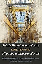 Télécharger le livre :  Artistic Migration and Identity in Paris, 1870-1940 / Migration artistique et identité à Paris, 1870-1940