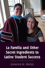 Télécharger le livre :  La Familia and Other Secret Ingredients to Latinx Student Success
