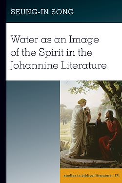 Télécharger le livre :  Water as an Image of the Spirit in the Johannine Literature
