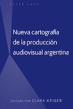 Télécharger le livre :  Nueva cartografía de la producción audiovisual argentina