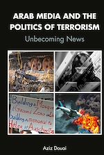 Download this eBook Arab Media and the Politics of Terrorism