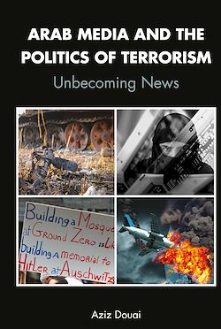 Télécharger le livre :  Arab Media and the Politics of Terrorism