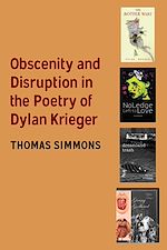 Télécharger le livre :  Obscenity and Disruption in the Poetry of Dylan Krieger