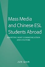 Télécharger le livre :  Mass Media and Chinese ESL Students Abroad
