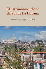 Télécharger le livre :  El patrimonio urbano del sur de La Habana