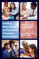 Télécharger le livre :  Building, Maintaining, and Repairing Classroom Relationships