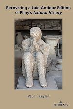 Télécharger le livre :  Recovering a Late-Antique Edition of Pliny’s <i>Natural History"