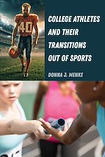 Télécharger le livre :  College Athletes and Their Transitions Out of Sports