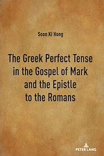Télécharger le livre :  The Greek Perfect Tense in the Gospel of Mark and the Epistle to the Romans