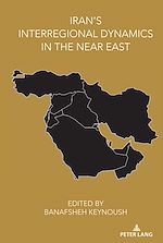 Télécharger le livre :  Iran’s Interregional Dynamics in the Near East