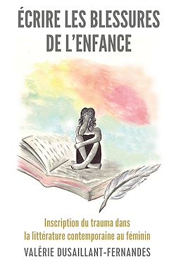 Télécharger le livre :  Écrire les blessures de l’enfance