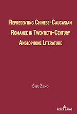 Télécharger le livre :  Representing Chinese-Caucasian Romance in Twentieth-Century Anglophone Literature