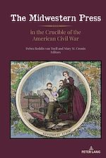 Télécharger le livre :  The Midwestern Press in the Crucible of the American Civil War