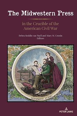 Télécharger le livre :  The Midwestern Press in the Crucible of the American Civil War