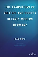 Télécharger le livre :  The Transitions of Politics and Society in Early Modern Germany