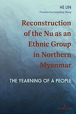 Télécharger le livre :  Reconstruction of the Nu as an Ethnic Group in Northern Myanmar