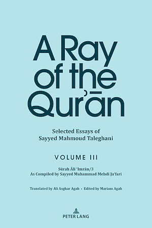Téléchargez le livre :  A Ray of the Qur'an: Selected Essays of Sayyed Mahmoud Taleghani Volume III