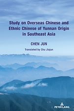 Télécharger le livre :  Study on Overseas Chinese and Ethnic Chinese of Yunnan Origin in Southeast Asia
