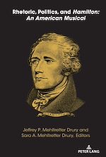 Télécharger le livre :  Rhetoric, Politics, and <i>Hamilton: An American Musical"