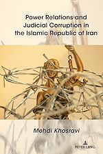 Télécharger le livre :  Power Relations and Judicial Corruption in the Islamic Republic of Iran
