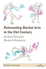 Télécharger le livre :  Reinventing Martial Arts in the 21st Century