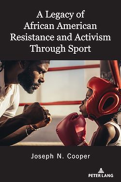 Télécharger le livre :  A Legacy of African American Resistance and Activism Through Sport