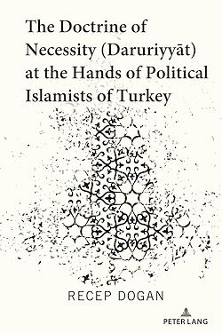 Télécharger le livre :  The Doctrine of Necessity (?aruriyyat) at the Hands of Political Islamists of Turkey